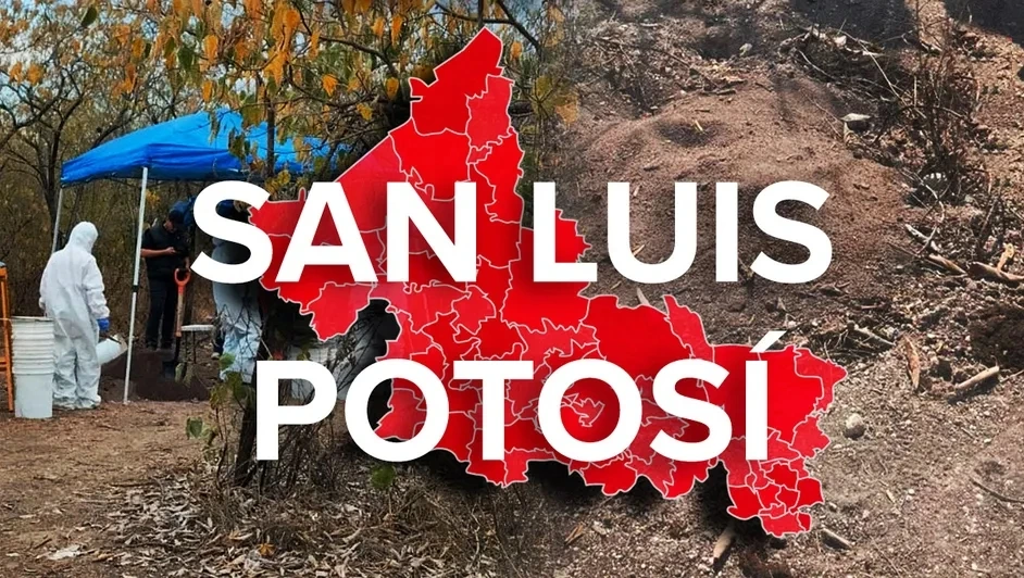 Fosas clandestinas en San Luis Potosí